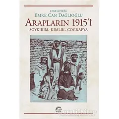Arapların 1915’i - Emre Can Dağlıoğlu - İletişim Yayınevi