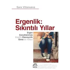 Ergenlik: Sıkıntılı Yıllar - Sara Villanueva - İletişim Yayınevi