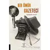 Bir Ömür Gazeteci - Abdulkadir Kaçar - Akademisyen Kitabevi