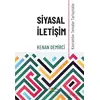 Siyasal İletişim - Kavramlar Temalar Tartışmalar - Kenan Demirci - Ütopya Yayınevi