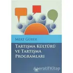 Tartışma Kültürü ve Tartışma Programları - Mert Gürer - Volga Yayıncılık