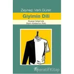 Giyimin Dili Siyasal İletişimde Giyim Kodlarının Rolü - Zeynep Varlı Gürer - Volga Yayıncılık