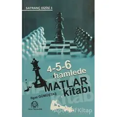 4-5-6 Hamlede Matlar Kitabı - Ilgaz Gümüştaş - Arya Yayıncılık