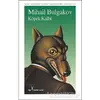 Köpek Kalbi - Mihail Afanasyeviç Bulgakov - İlgi Kültür Sanat Yayınları