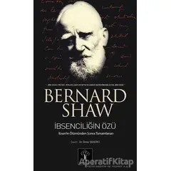 İbsenciliğin Özü - Bernard Shaw - İlgi Kültür Sanat Yayınları