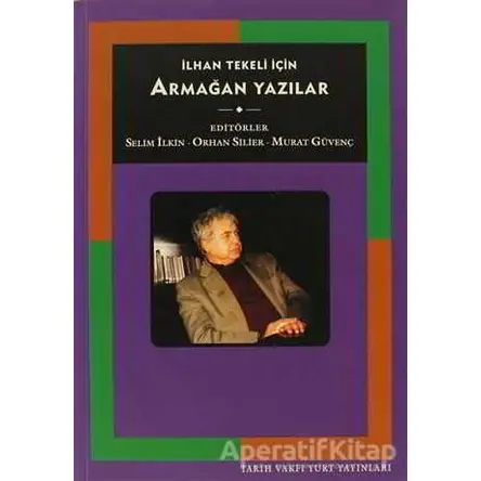 İlhan Tekeli İçin Armağan Yazılar - Kolektif - Tarih Vakfı Yurt Yayınları