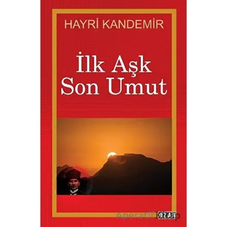 İlk Aşk Son Umut - Hayri Kandemir - Ozan Yayıncılık