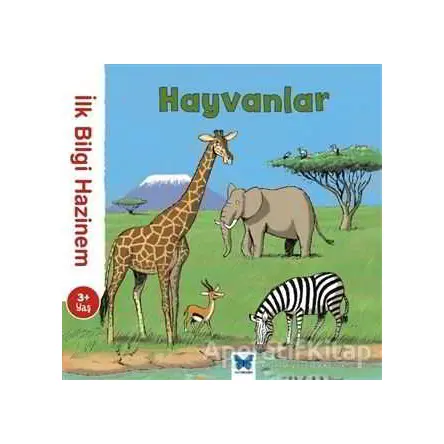 İlk Bilgi Hazinem - Hayvanlar - Stephanie Ledu - Mavi Kelebek Yayınları