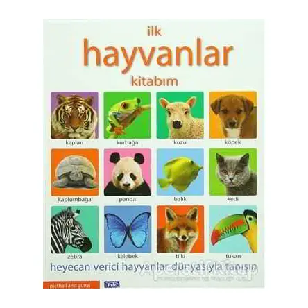 İlk Hayvanlar Kitabım - Kolektif - Parıltı Yayınları