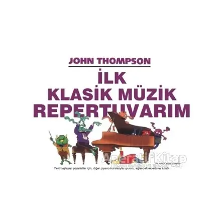 İlk Klasik Müzik Repertuvarım - John Thompson - Porte Müzik Eğitim Merkezi