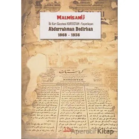 İlk Kürt Gazetesi Kurdıstan’ı Yayımlayan Abdurrahman Bedirhan - M. Malmısanij - Vate Yayınevi