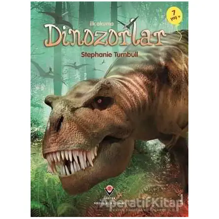 İlk Okuma - Dinozorlar (7+ Yaş) - Stephanie Turnbull - TÜBİTAK Yayınları