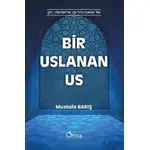 Bir Uslanan Us - Mustafa Barış - Omca Yayınları