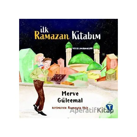 İlk Ramazan Kitabım - Merve Gülcemal - Turkuvaz Çocuk