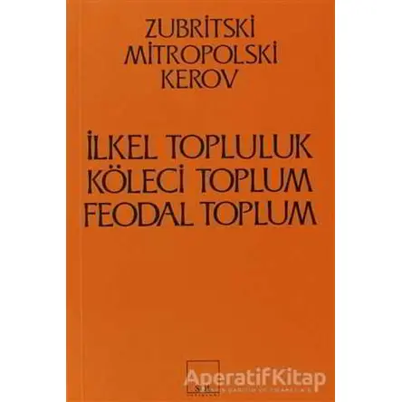 İlkel Topluluk, Köleci Toplum, Feodal Toplum - Kerov - Sol Yayınları