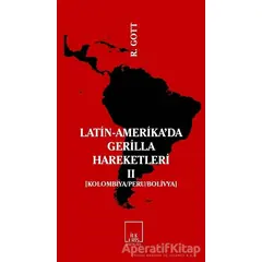 Latin-Amerika’da Gerilla Hareketleri 2 - Richard Gott - İlkeriş Yayınları