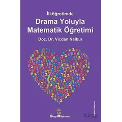 İlköğretimde Drama Oyunlarıyla Matematik Öğretimi - Vicdan Nalbur - Kitap Müptelası Yayınları