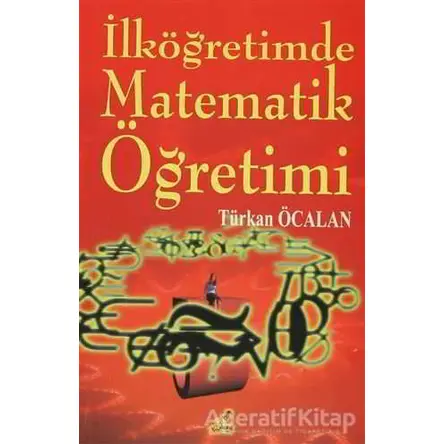 İlköğretimde Matematik Öğretimi - Türkan Öcalan - Yeryüzü Yayınevi