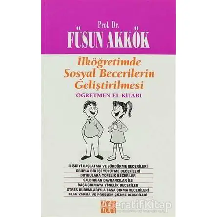 İlköğretimde Sosyal Becerilerin Geliştirilmesi - Füsun Akkök - Özgür Yayınları