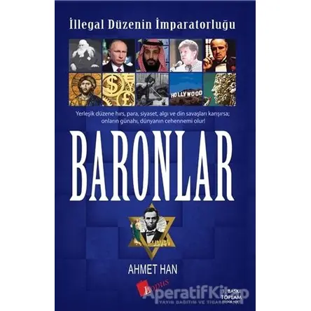 İllegal Düzenin İmparatorluğu Baronlar - Ahmet Han - Lopus Yayınları