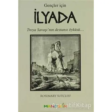 İlyada (Gençler İçin) - Rosemary Sutcliff - Mandolin Yayınları