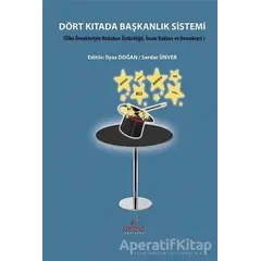 Dört Kıtada Başkanlık Sistemi - Serdar Ünver - Astana Yayınları
