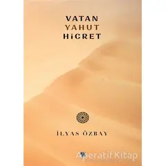 Vatan Yahut Hicret - İlyas Özbay - Çıra Yayınları