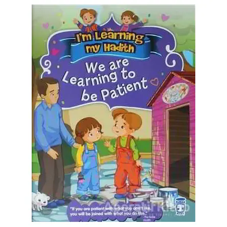 Im Learning My Hadith - We Are Learning To Be Patient - Nur Kutlu - Timaş Publishing