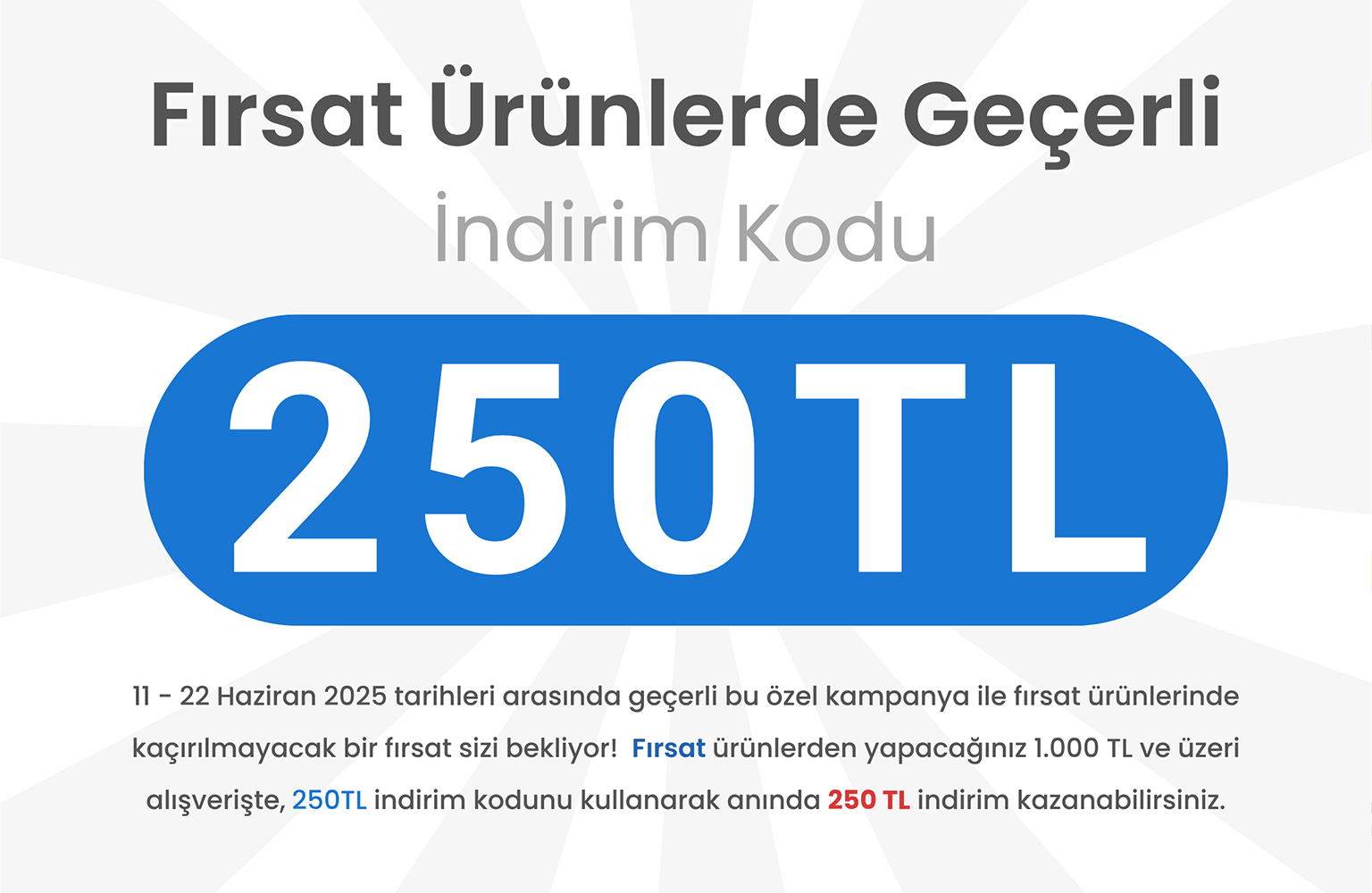 Fırsat Ürünlerde 250TL