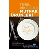 Temel Bilgilerle Mutfak Ürünleri - Mustafa Pelit - Nobel Akademik Yayıncılık