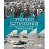 Atatürk ve İstanbul (Ciltli) - Necdet Sakaoğlu - İBB Yayınları