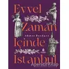 Evvel Zaman İçinde İstanbul - Ahmet Bozkurt - İBB Yayınları