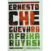 Afrika Rüyası - Ernesto Che Guevara - Everest Yayınları