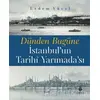 Dünden Bugüne İstanbulun Tarihi Yarımadası - Erdem Yücel - İBB Yayınları