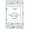 From the Earth to the Moon - Jules Verne - Fark Yayınları