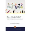 Does Attitude Matter? - Bahaddin Demirdiş - Nobel Bilimsel Eserler