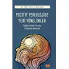 Pozitif Psikolojide Yeni Yönelimler - Çınar Kaya - Nobel Bilimsel Eserler