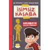 İsimsiz Kasaba - Kasabaya Gelen Yabancı - Demet Erdoğan Bildik - Karavan Çocuk Yayınları