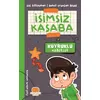 İsimsiz Kasaba - Kuyruklu Haberler - Demet Erdoğan Bildik - Karavan Çocuk Yayınları