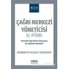 Çağrı Merkezi Yöneticisi El Kitabı - Roberto Murat Özdemir - Ceres Yayınları