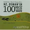Hz. Osmanın 100 Veciz Sözü - Hikmet Özdemir - Çelik Yayınevi