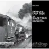 Yükü Emek Olan Kara Tren - The Black Train Hauling Blood, Sweat And Tears - Erdal Yazıcı - Uranus