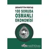 100 Soruda Osmanlı Ekonomisi - Şerafettin Pektaş - Ulak Yayıncılık