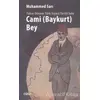 Yakın Dönem Türk Siyasi Tarihinde Cami Baykurt Bey - Muhammed Sarı - Çizgi Kitabevi Yayınları