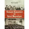 Osmanlı Ermenileri ve İkinci Meşrutiyet - Naci Şahin - Çizgi Kitabevi Yayınları