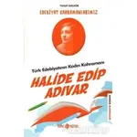 Türk Edebiyatının Kadın Kahramanı: Halide Edip Adıvar - Edebiyat Kahramanlarımız 4