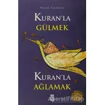 Kuran’la Gülmek Kuran’la Ağlamak - Hasan Taşdelen - Timaş Yayınları