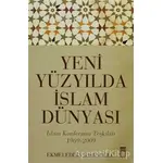 Yeni Yüzyılda İslam Dünyası - Ekmeleddin İhsanoğlu - Timaş Yayınları