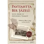 Payitahtta Bir Şazeli: Şeyh Zafir Efendi ve Ertuğrul Tekkesi - Neslihan Ağdaş Kaya - Sufi Kitap