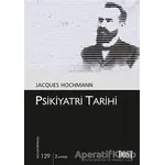 Psikiyatri Tarihi - Jacques Hochmann - Dost Kitabevi Yayınları
